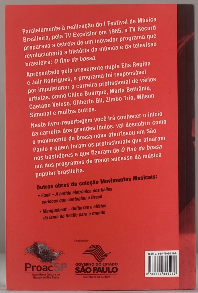 O Fino da Bossa: O Programa de Televisão que Revolucionou a Música Popular Brasileira -  Júlia Bezerra/Lucas Reginato (Livro novo)
