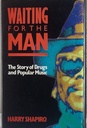 Waiting for the Man: The Story of Drugs and Popular Music (Livro usado)