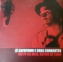 Zé Cafofinho E Suas Correntes - Um Pé Na Meia,Outro De Fora (CD novo)
