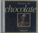 Chocolate da Bahia - Barraca do Chocolate (CD novo)
