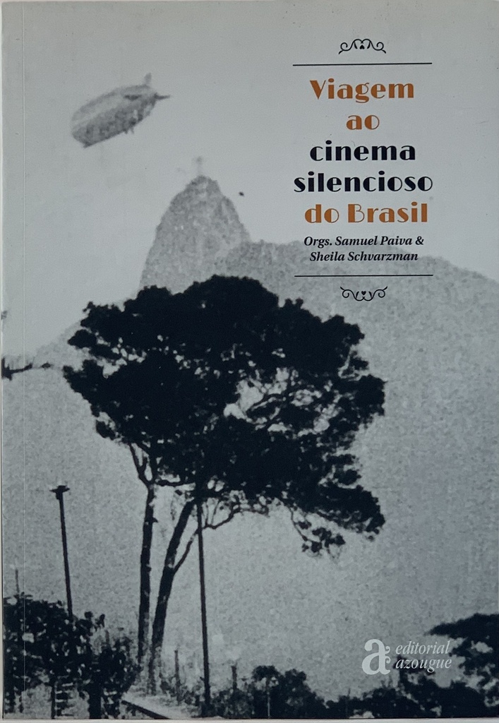 Viagem ao Cinema Silencioso do Brasil - Samuel Paiva & Sheila Schvarzman (Livro s/uso)