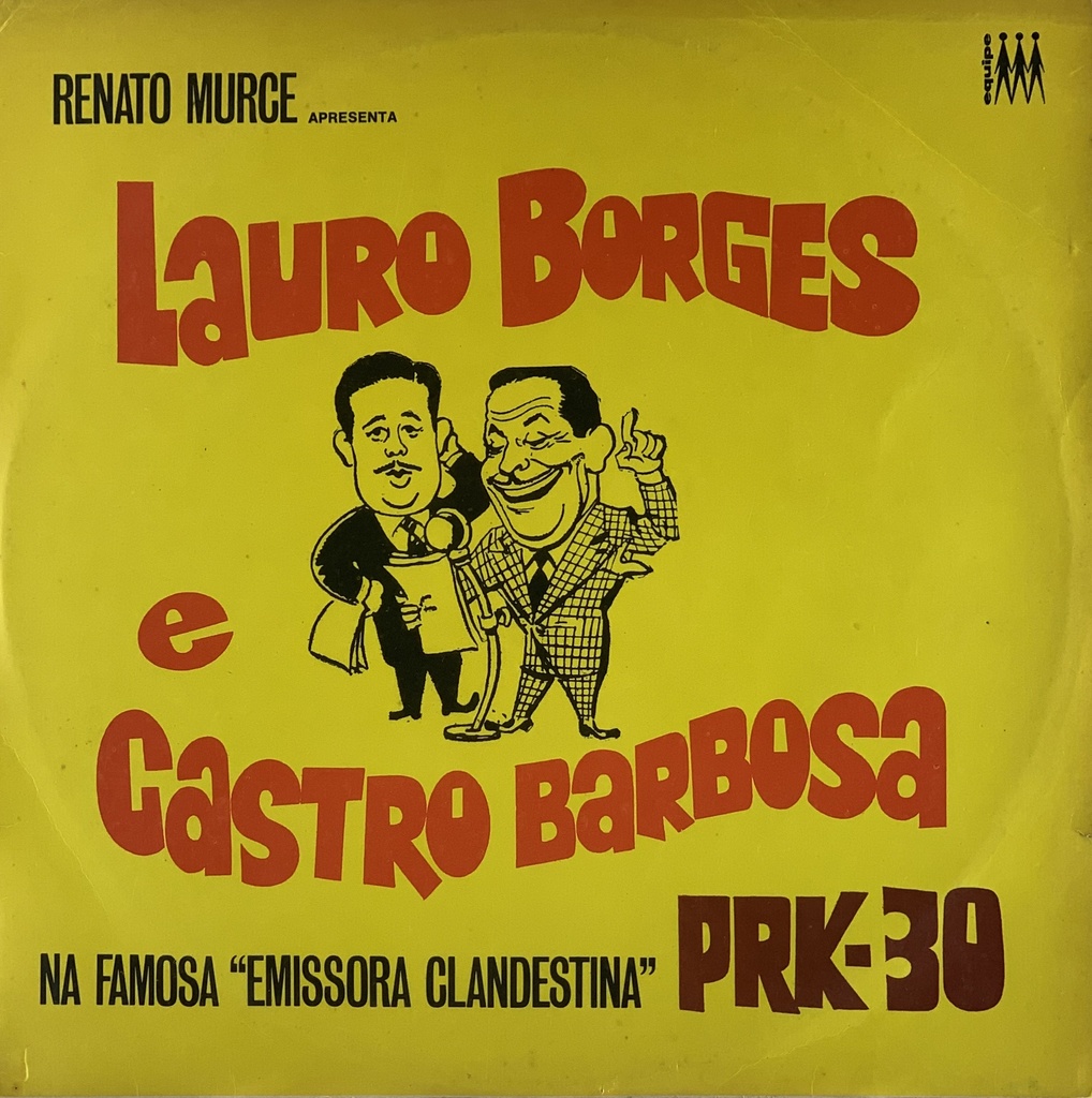 Lauro Borges e Castro Barbosa ‎– Na Famosa "Emissora Clandestina" PRK-30(LP usado)