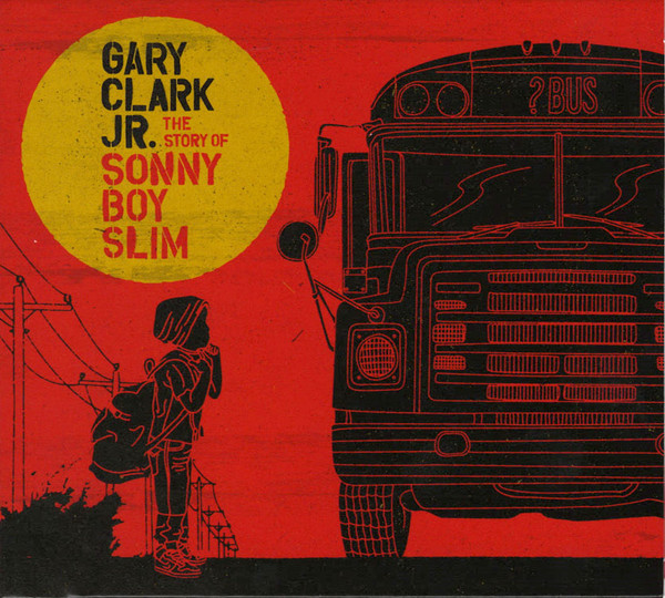 Gary Clark Jr. – The Story of Sonny Boy Slim (CD novo)