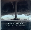 Pat Metheny - From This Place (2LPs novo)