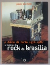 O Diário da Turma de 1976-1988: a História do Rock de Brasilia - Paulo Machetti (Livro usado)