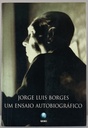Jorge Luis Borges - Um Ensaio Autobiográfico (Livro usado)