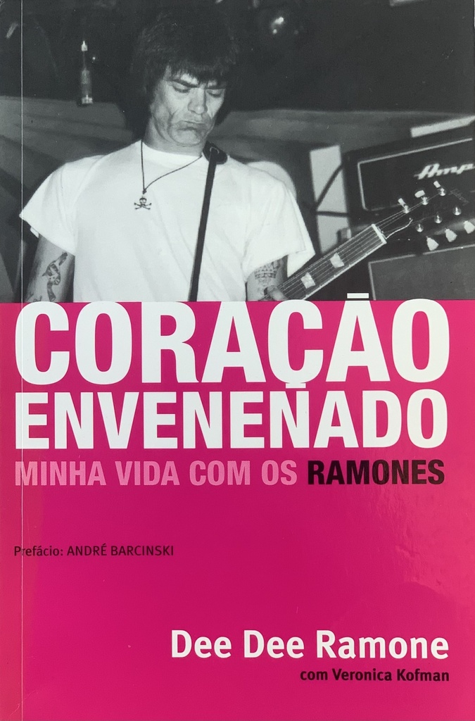 Dee Dee Ramone - Coração Envenenado [Minha Vida Com Os Ramones] (Livro usado)