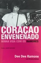 Dee Dee Ramone - Coração Envenenado [Minha Vida Com Os Ramones] (Livro usado)
