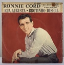Ronnie Cord - Rua Augusta / Brotinho Difícil (Vinil 7" single usado)