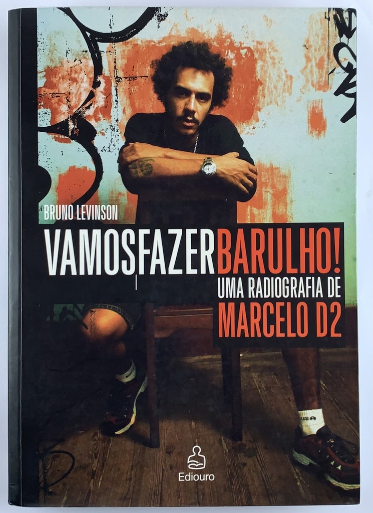 Marcelo D2 - Vamos Fazer Barulho! Uma Radiografia de Marcelo D2 - Bruno Levinson (Livro usado)