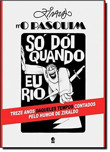 Ziraldo N'o Pasquim - Só Dói Quando Eu Rio (Livro usado/semi novo)