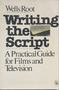 Writing the Script: A Practical Guide for Films and Television - Wells Root (Livro usado)