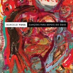 Marcelo Yuka - Canções para Depois do Ódio (CD novo)