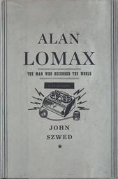 Alan Lomax " The Man Who Recorded The World - John Szwed (livro usado)