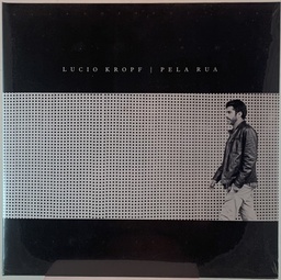 Lucio Kropf - Pela Rua (LP novo)