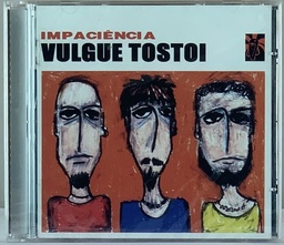 Vulgue Tostoi - Impaciência (CD novo)