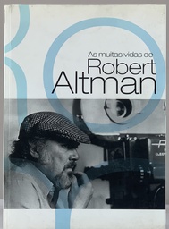 Robert Altman - As muitas vidas de Robert Altman (Livro usado)