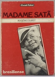 Madame Satã [Coleção Encanto Radical] - Rogério Durst (Livro usado)