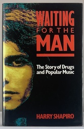 Waiting for the Man: The Story of Drugs and Popular Music (Livro usado)