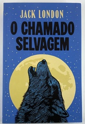 Jack London - O Chamado Selvagem (Livro semi novo)