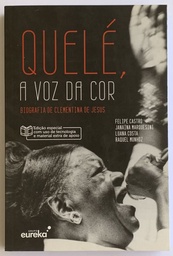 Quelé, a Voz da Cor : Biografia de Clementina de Jesus (Livro novo)